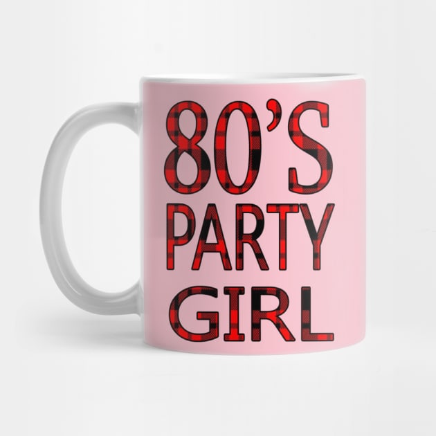 I Love The 80s Gifts 80's Party Girl by graficklisensick666